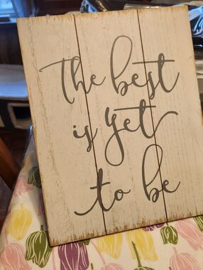 "The Best Is Yet To Be" Wooden Wall Sign.